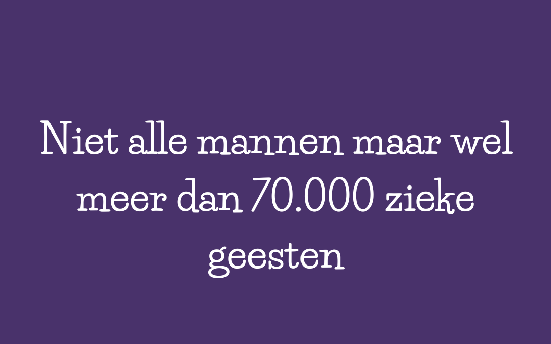 Niet alle mannen maar wel meer dan 70000