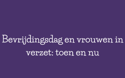 Bevrijdingsdag en vrouwen in verzet: toen en nu