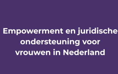Empowerment en juridische ondersteuning voor vrouwen in Nederland