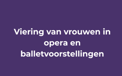 Viering van vrouwen in opera en balletvoorstellingen