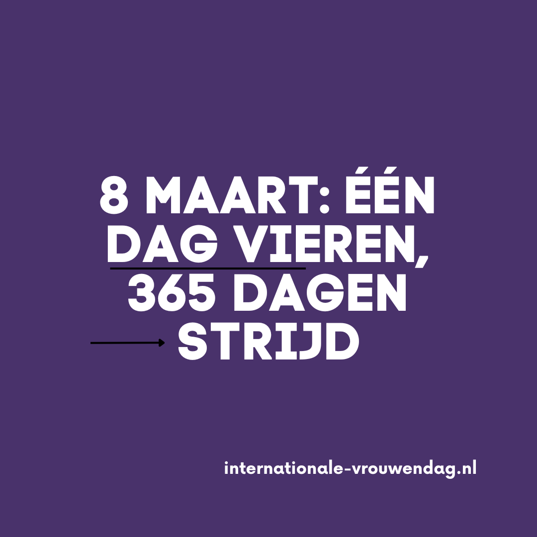 8 maart één dag vieren, 365 dagen strijd 8 maart één dag vieren, 365 dagen strijd