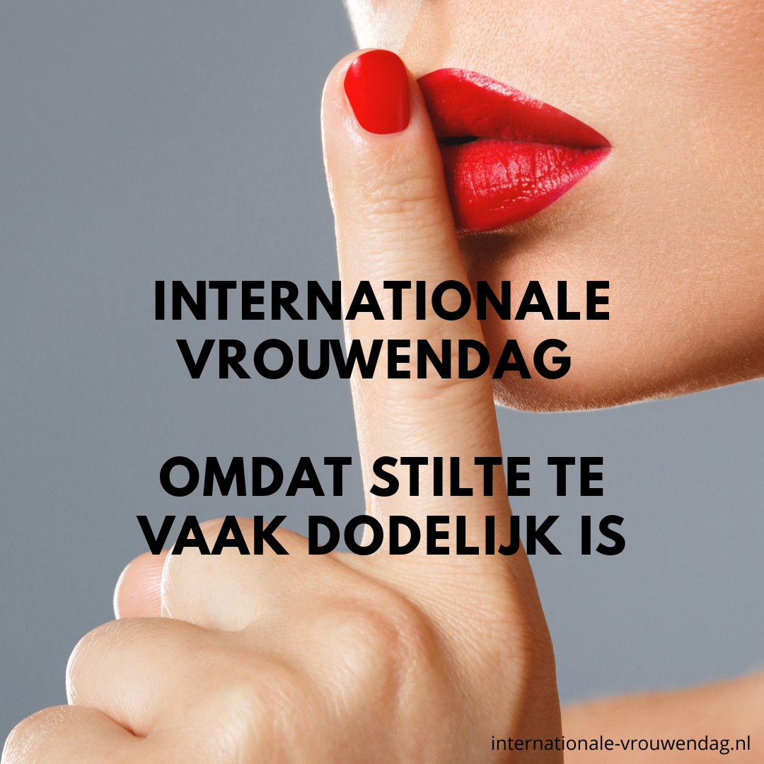 Internationale Vrouwendag omdat stilte te vaak dodelijk is