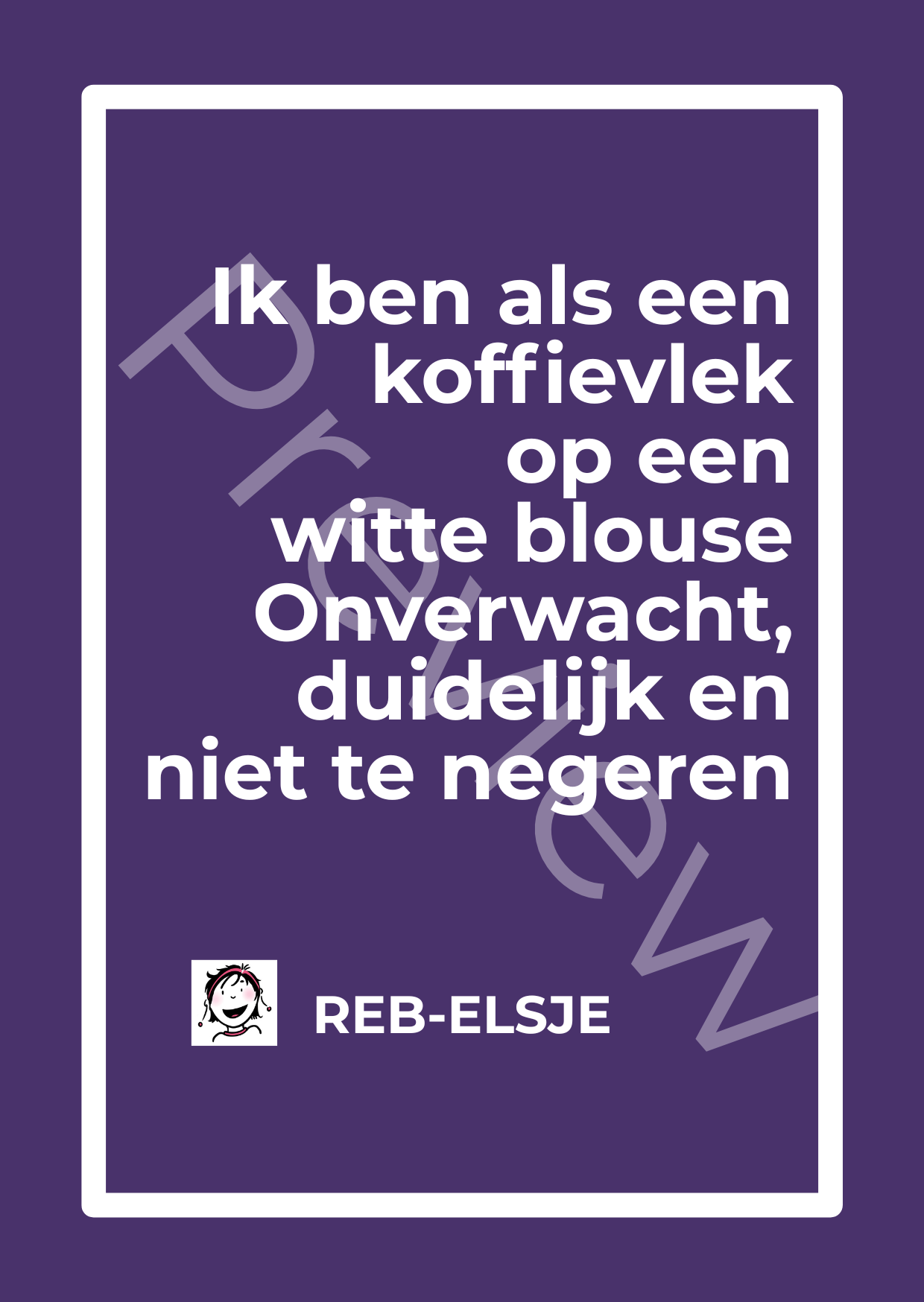 Preview Ik ben als een koffievlek op een witte blouse Onverwacht, duidelijk en niet te negeren Preview Ik ben als een koffievlek op een witte blouse Onverwacht, duidelijk en niet te negeren