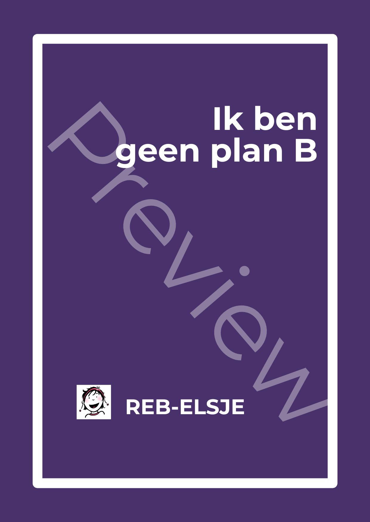 Preview Ik ben geen plan B Preview Ik ben geen plan B