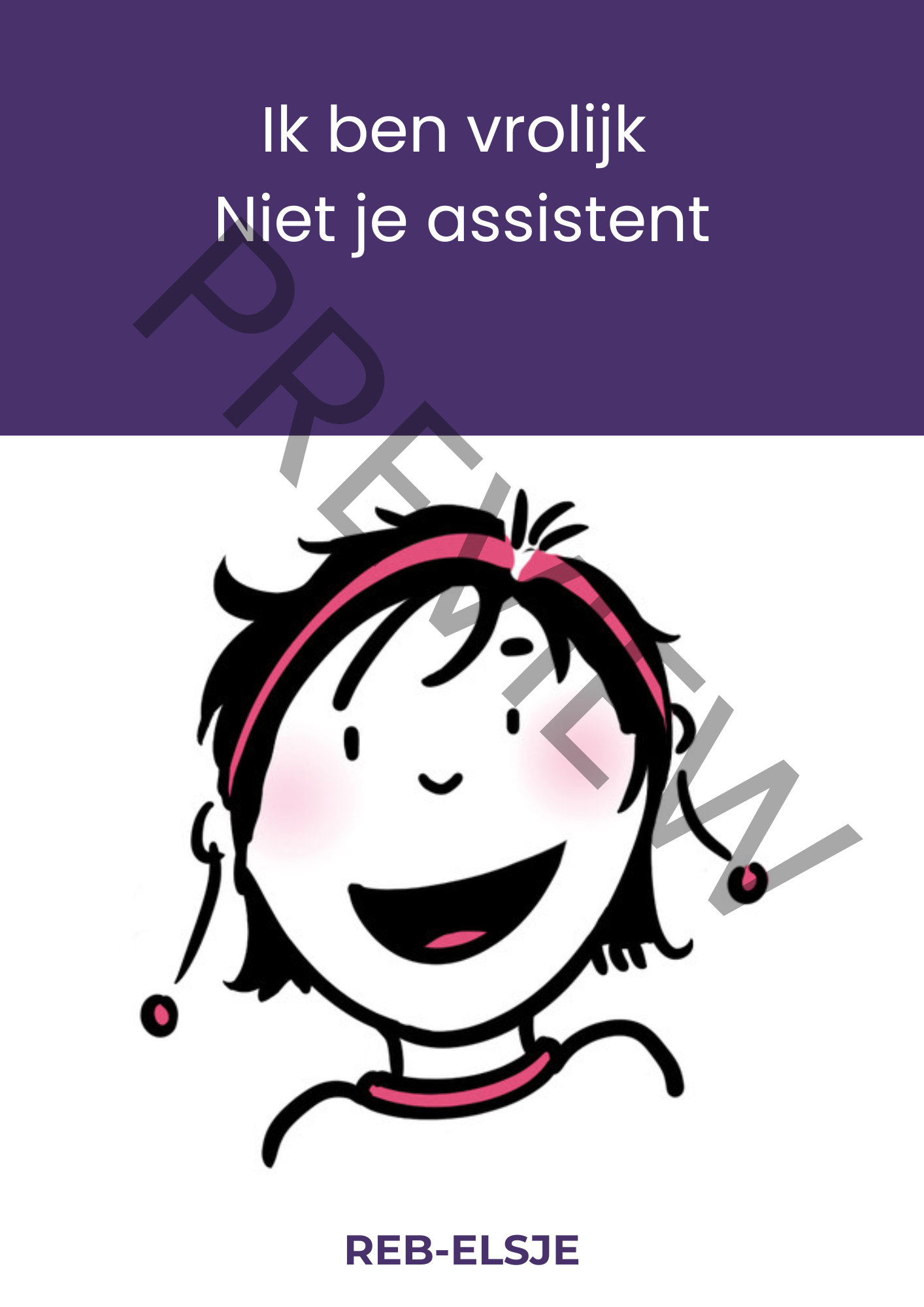 Preview Ik ben vrolijk Niet je assistent Preview Ik ben vrolijk Niet je assistent