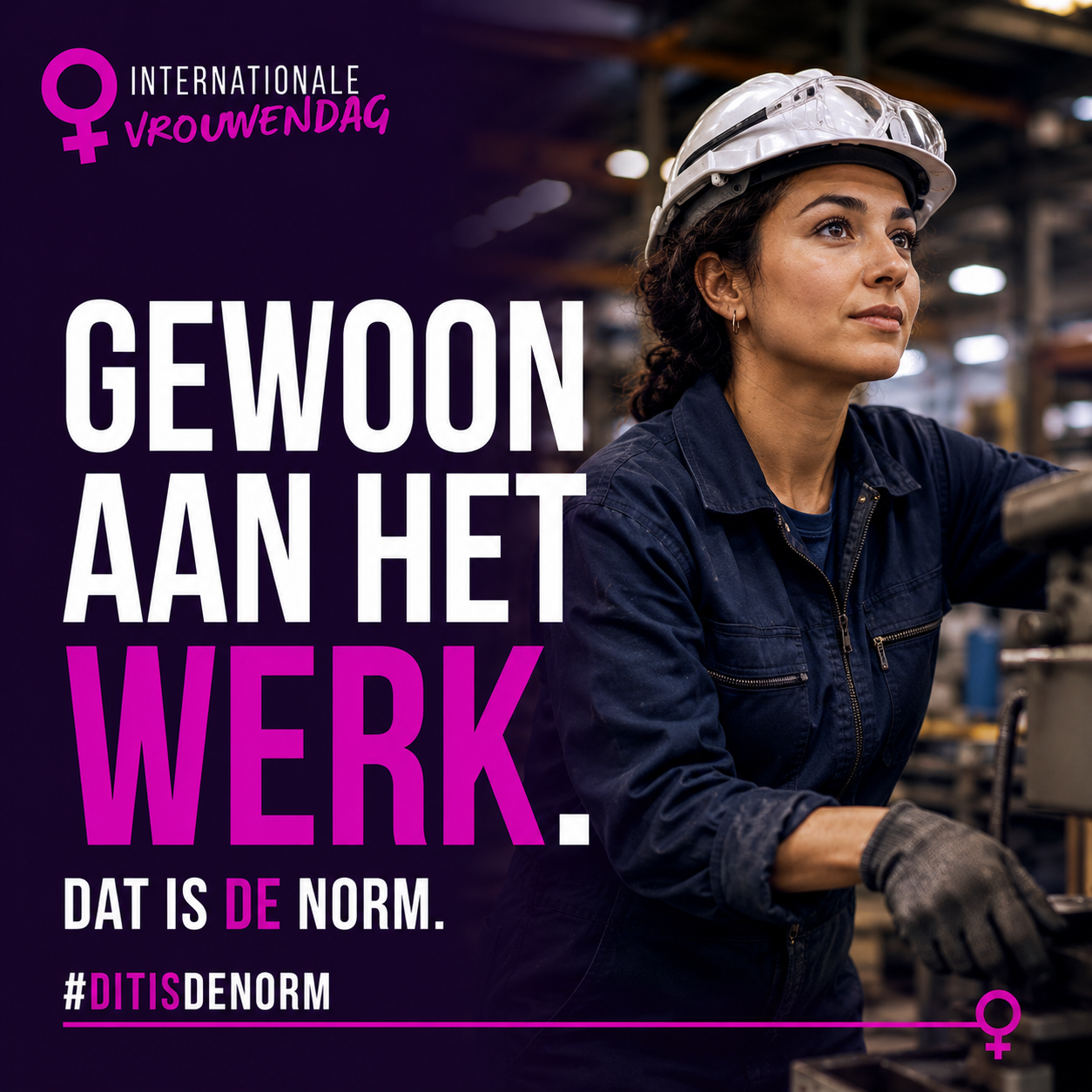 Sociale mediakaart #DitIsDeNorm – Gewoon aan het werk. Sociale mediakaart Internationale Vrouwendag 2027 met de tekst: 'Gewoon aan het werk. Dat is de norm.' De afbeelding toont een vrouw in werkkleding en veiligheidshelm op een technische werkplek. Onderdeel van de campagne #DitIsDeNorm over gelijke kansen op de arbeidsmarkt.