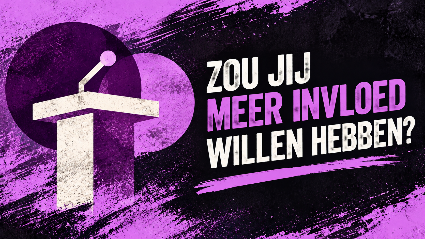 Test jezelf 3 Zou jij meer invloed willen hebben